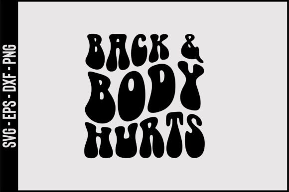 Back Body Hurts Retro SVG Design: A Designer's Review