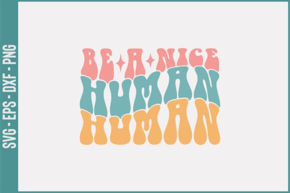 Be a Nice Human Retro Svg Design Review