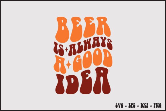 Beer is Always a Good Idea Retro Svg Review