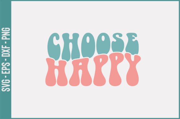 CHOOSE HAPPY Retro Svg Design Review