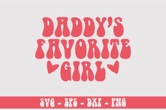 Daddy's Favorite Girl Retro Svg Design Review