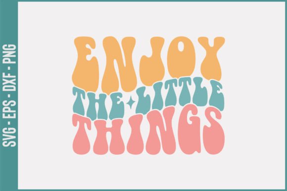 Enjoy the Little Things Retro Svg Design