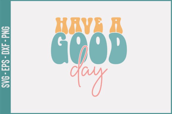 Have a Good Day Retro Svg Design Review