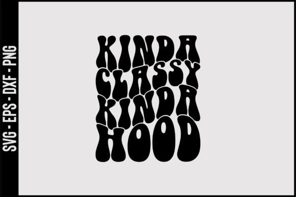 Kinda Classy Kinda Hood Retro SVG Design Review