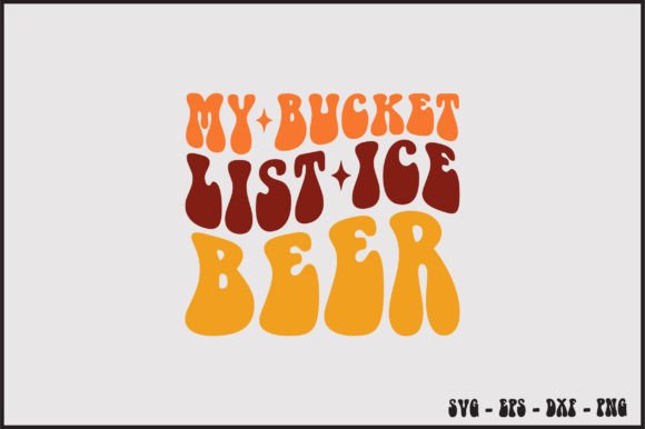 My Bucket List Ice Beer Retro Svg Design Review