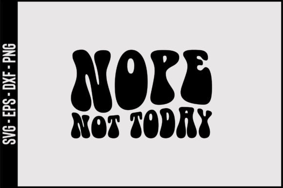 Nope Not Today Retro SVG Design Review
