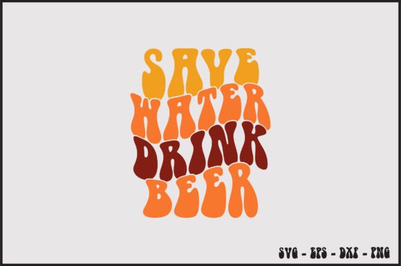 Save Water Drink Beer Retro Svg Design
