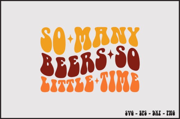 So Many Beers so Little Time Retro Svg Review