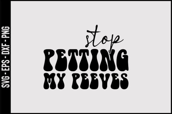 Stop Petting My Peeves Retro Svg Design Review