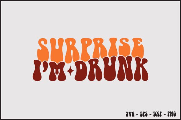 Surprise I'm Drunk Retro Svg Design Review