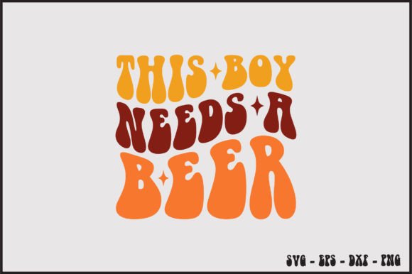 This Boy Needs a Beer Retro Svg Design